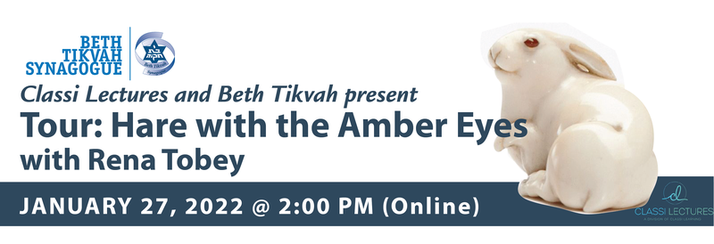 Banner Image for Jewish Museum Tour: Hare with the Amber Eyes - Classi Lectures & Beth Tikvah