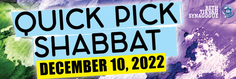 Banner Image for Quick Pick Shabbat - December 10