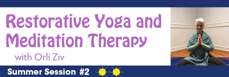 Banner Image for Restorative Yoga and Meditation Therapy with Orli Ziv (6-Week Outdoor Summer Session Part 2)
