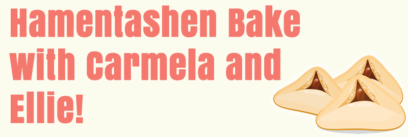 Banner Image for Hamentashen Bake with Carmela and Ellie!