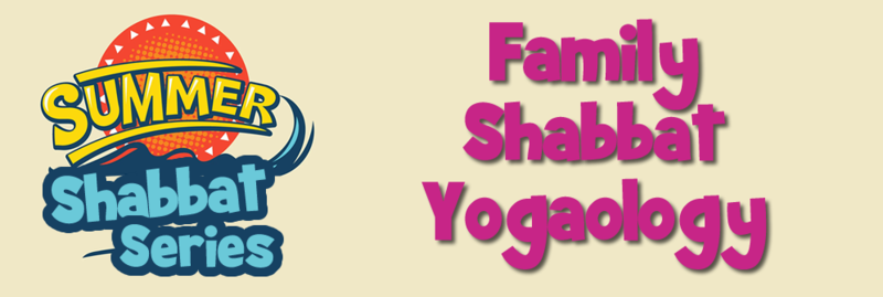 Banner Image for Summer Shabbat Series: Family Shabbat Yogaology
