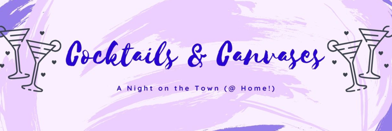 Banner Image for Night on the Town (@ Home!): Cocktails and Canvases