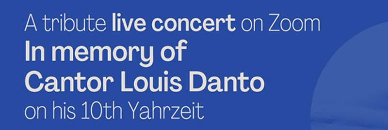Banner Image for A tribute live concert on Zoom: In memory of Cantor Louis Danto