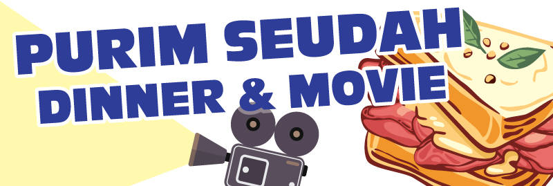 Banner Image for Purim Seudah Dinner and Movie
