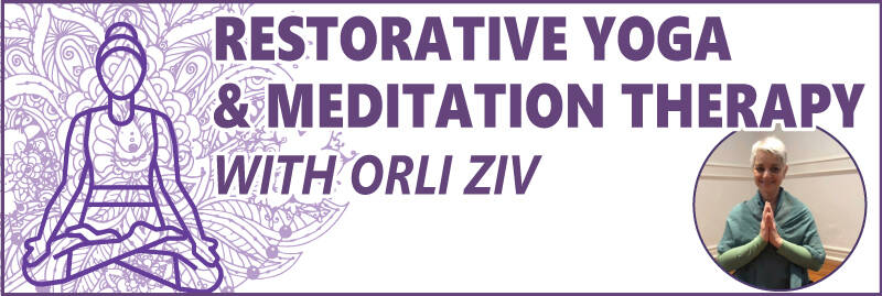 Banner Image for Restorative Yoga and Meditation Therapy with Orli Ziv: May-July 2024 Session